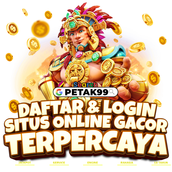 PETAK99:  Daftar & Login Situs Online Gacor Terpercaya